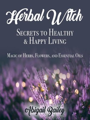 cover image of Herbal Witch, Secrets to Healty & Happy Living